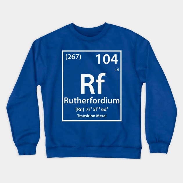 Rutherfordium Element Crewneck Sweatshirt by cerebrands